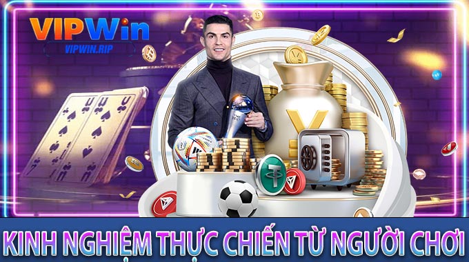 Kinh Nghiệm Thực Chiến Từ Người Chơi