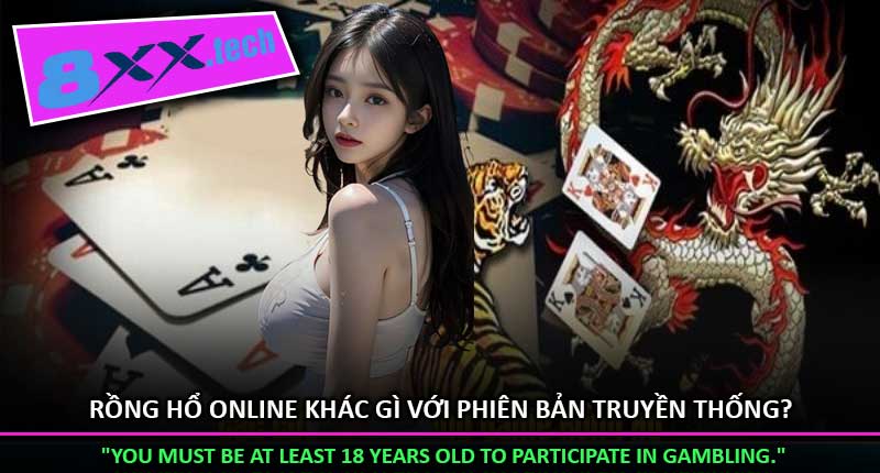 Rồng Hổ Online Khác Gì Với Phiên Bản Truyền Thống?